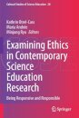 Examining Ethics in Contemporary Science Education Research
