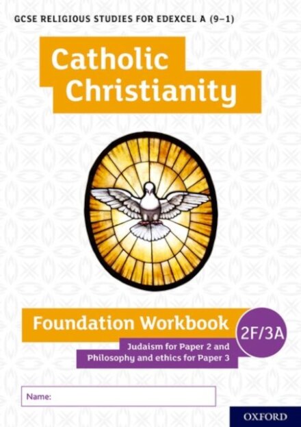 GCSE Religious Studies for Edexcel A (9-1): Catholic Christianity Foundation Workbook Judaism for Paper 2 and Philosophy and ethics for Paper 3