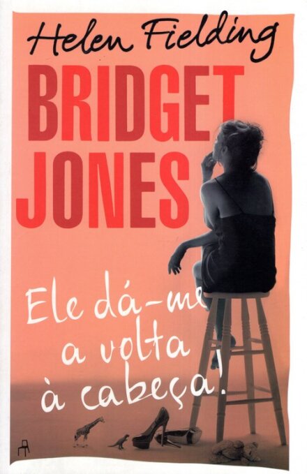 Bridget Jones - Ele Dá-me a Volta à Cabeça