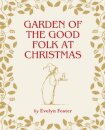 Garden of the Good Folk at Christmas