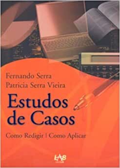 Estudos De Casos Como Redigir Como Aplicar