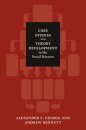 Case Studies and Theory Development in the Social Sciences