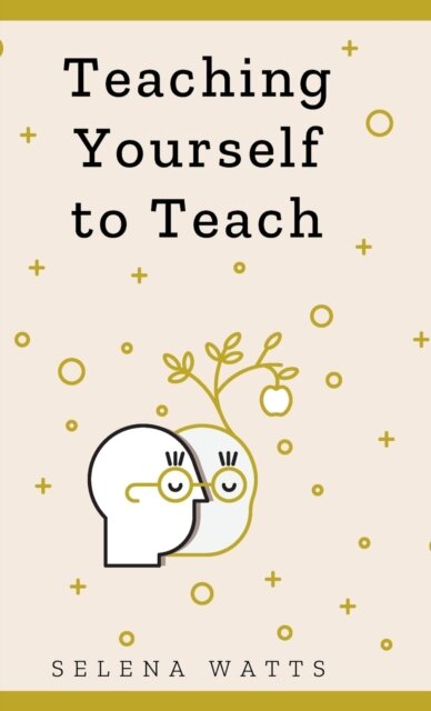 Teaching Yourself To Teach