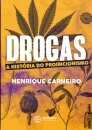 Drogas: A História Do Proibicionismo