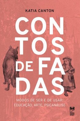 Contos de fadas: modos de ser e de usar educaç arte, psican
