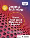 AQA GCSE (9-1) Design and Technology: Timber, Metal-Based Materials and Polymers
