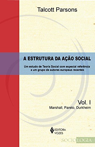 Estrutura Da Ação Social V.1 Marshall, Pareto, Durkheim