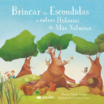 Brincar Às Escondidas e Outras Histórias da Mãe Natureza