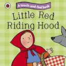 Little Red Riding Hood: Touch And Feel Fairy Tales