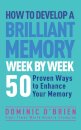 How to Develop a Brilliant Memory Week by Week