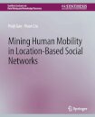 Mining Human Mobility in Location-Based Social Networks