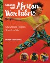 Creating with African Wax Fabric