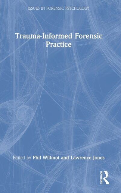 Trauma-Informed Forensic Practice