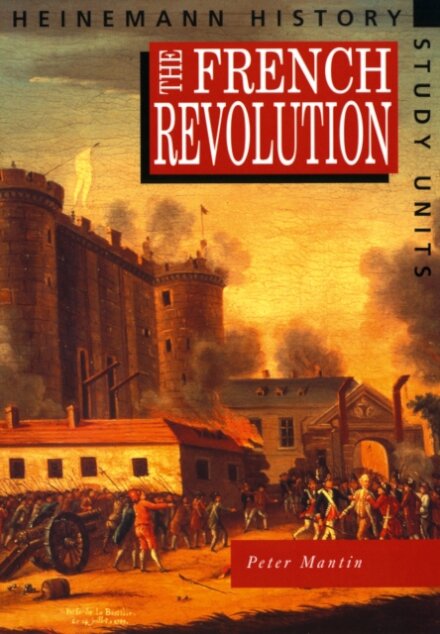 Heinemann History Study Units: Student Book.  The French Revolution