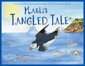Marli's Tangled Tale : A True Story About Plastic In Our Oceans