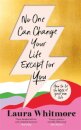 No One Can Change Your Life Except For You