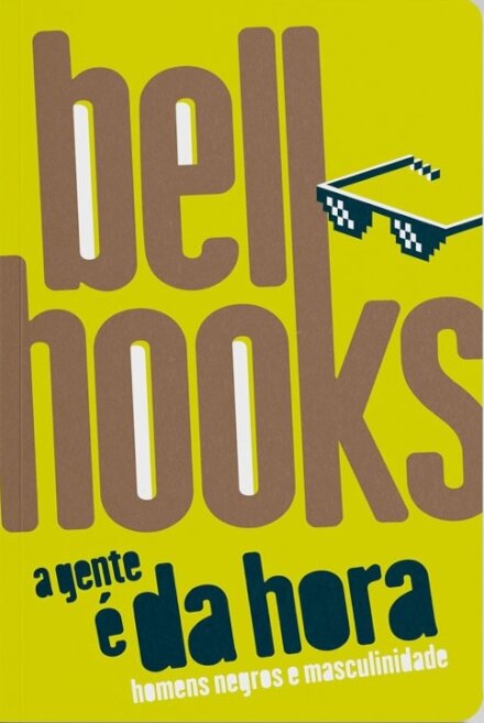 A Gente É Da Hora: Homens Negros E Masculinidade