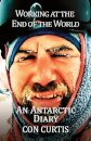 Working at the End of the World: An Antarctic Diary