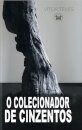 O Colecionador de Cinzentos