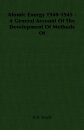 Atomic Energy 1940-1945 - A General Account Of The Development Of Methods Of