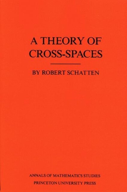 A Theory of Cross-Spaces