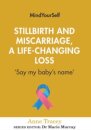 Stillbirth and Miscarriage, a Life-Changing Loss