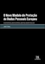 O Novo Modelo De Proteção De Dados Pessoais Europeu