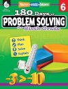 180 Days™: Problem Solving for Sixth Grade
