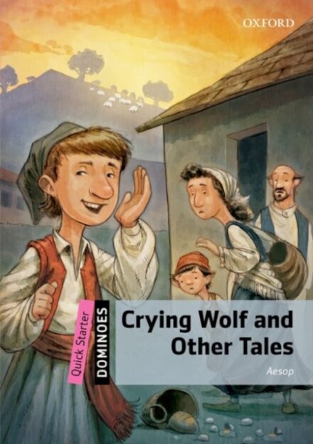 Dominoes: Quick Starter:: Crying Wolf and Other Tales