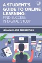 A Student's Guide to Online Learning: Finding Success in Digital Study