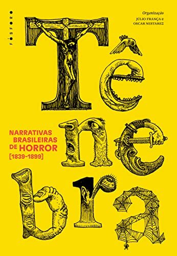 Tênebra: Narrativas Brasileiras De Horror 1839-1899