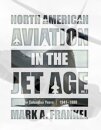 North American Aviation in the Jet Age, Vol. 2