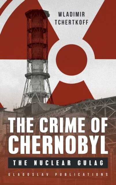The Crime of Chernobyl