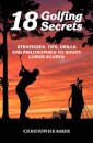 18 Golfing Secrets