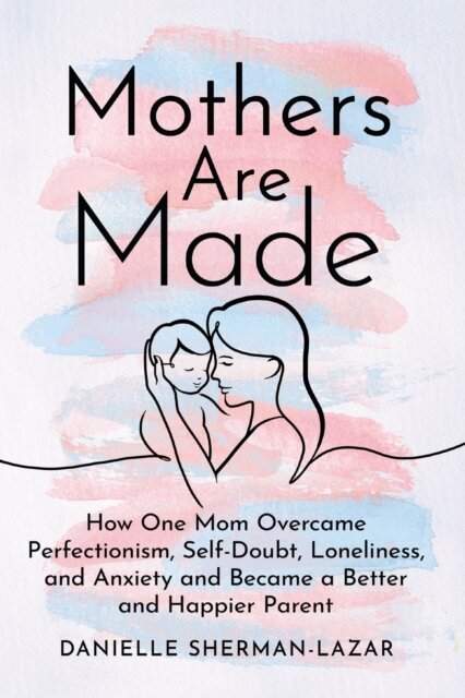 Mothers are Made