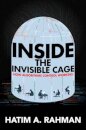 Inside the Invisible Cage