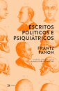 Escritos Políticos e Psiquiátricos