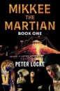 Mikkee the Martian Book One