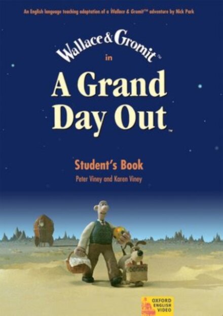 A Grand Day Out: Student's Book