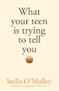 What Your Teen is Trying to Tell You