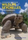 A Photographic Guide to the Wildlife of Seychelles