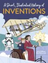 A Short, Illustrated History of… Inventions