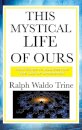 This Mystical Life of Ours