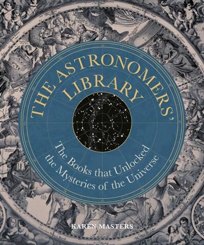 The Astronomer'S Library: The Books That Unlocked The Mysteries Of The Universe