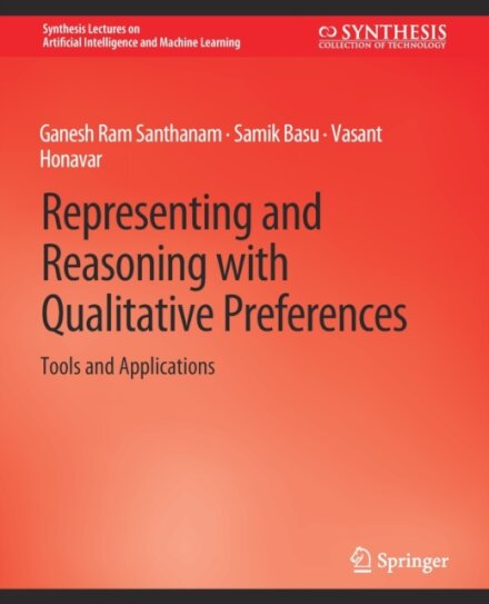 Representing and Reasoning with Qualitative Preferences
