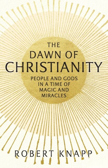 The Dawn Of Christianity