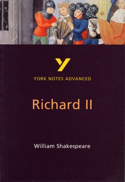 Richard II (York Notes Advanced) English Literature Study Guide - for 2026, 2027 exams