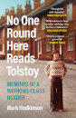 No One Round Here Reads Tolstoy