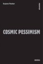 Cosmic Pessimism