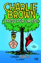 Peanuts®: Charlie Brown: Preso por Um Fio!: Novela Gráfica